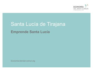 Santa Lucía de Tirajana
Emprende Santa Lucía

Economia-del-bien-comun.org

 