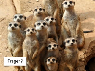 Fragen?
 