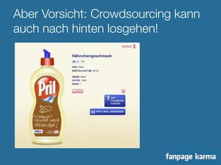 Aber Vorsicht: Crowdsourcing kann 
auch nach hinten losgehen! 
 