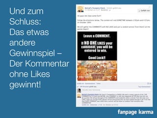 Und zum 
Schluss:" 
Das etwas 
andere 
Gewinnspiel –" 
Der Kommentar 
ohne Likes 
gewinnt! 
 