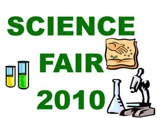 SCIENCE
  FAIR
  2010
 