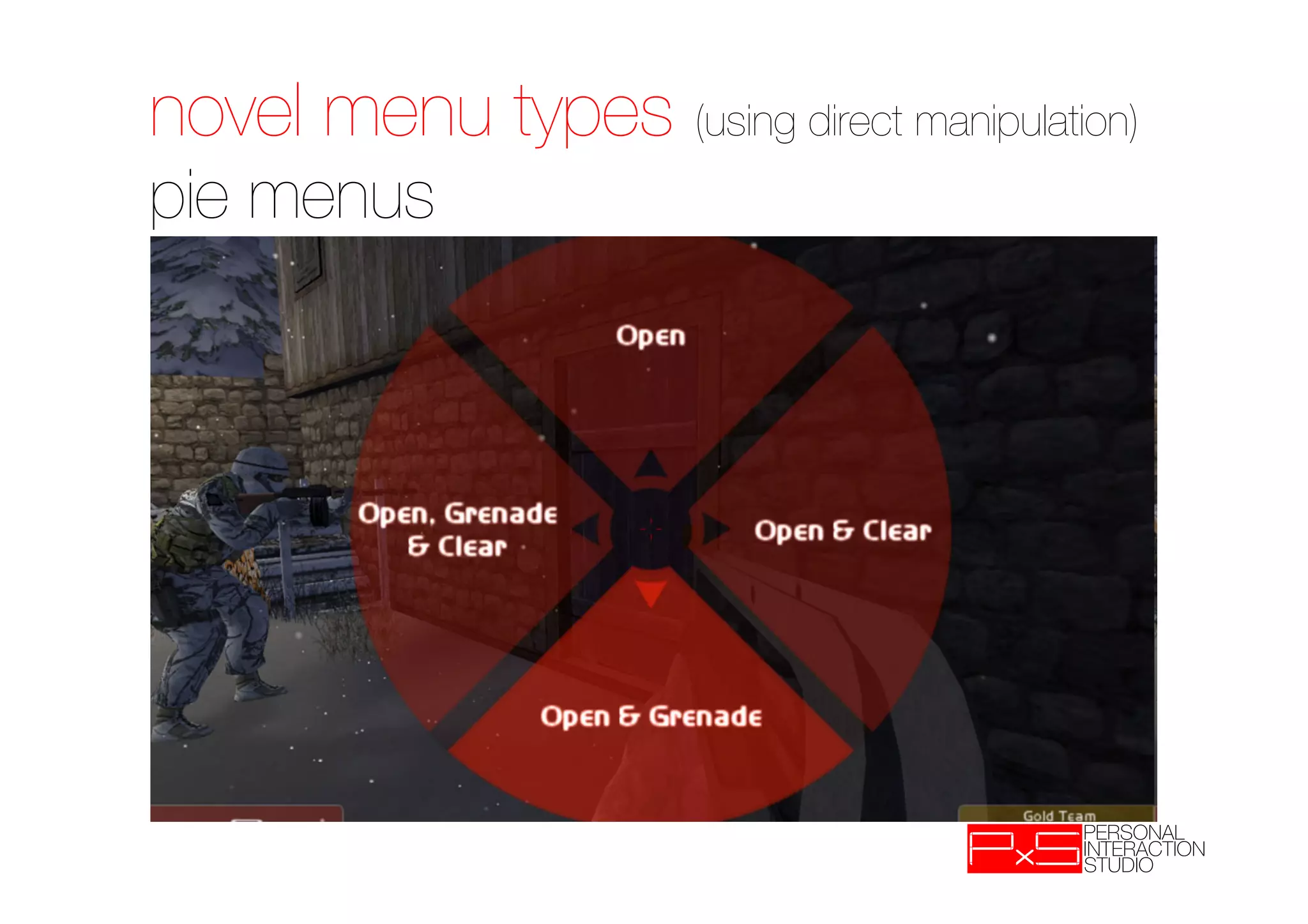 novel menu types (using direct manipulation)!
pie menus
 