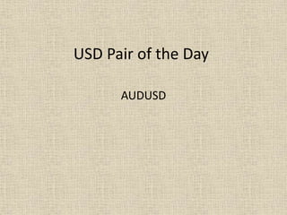 USD Pair of the Day
AUDUSD
 