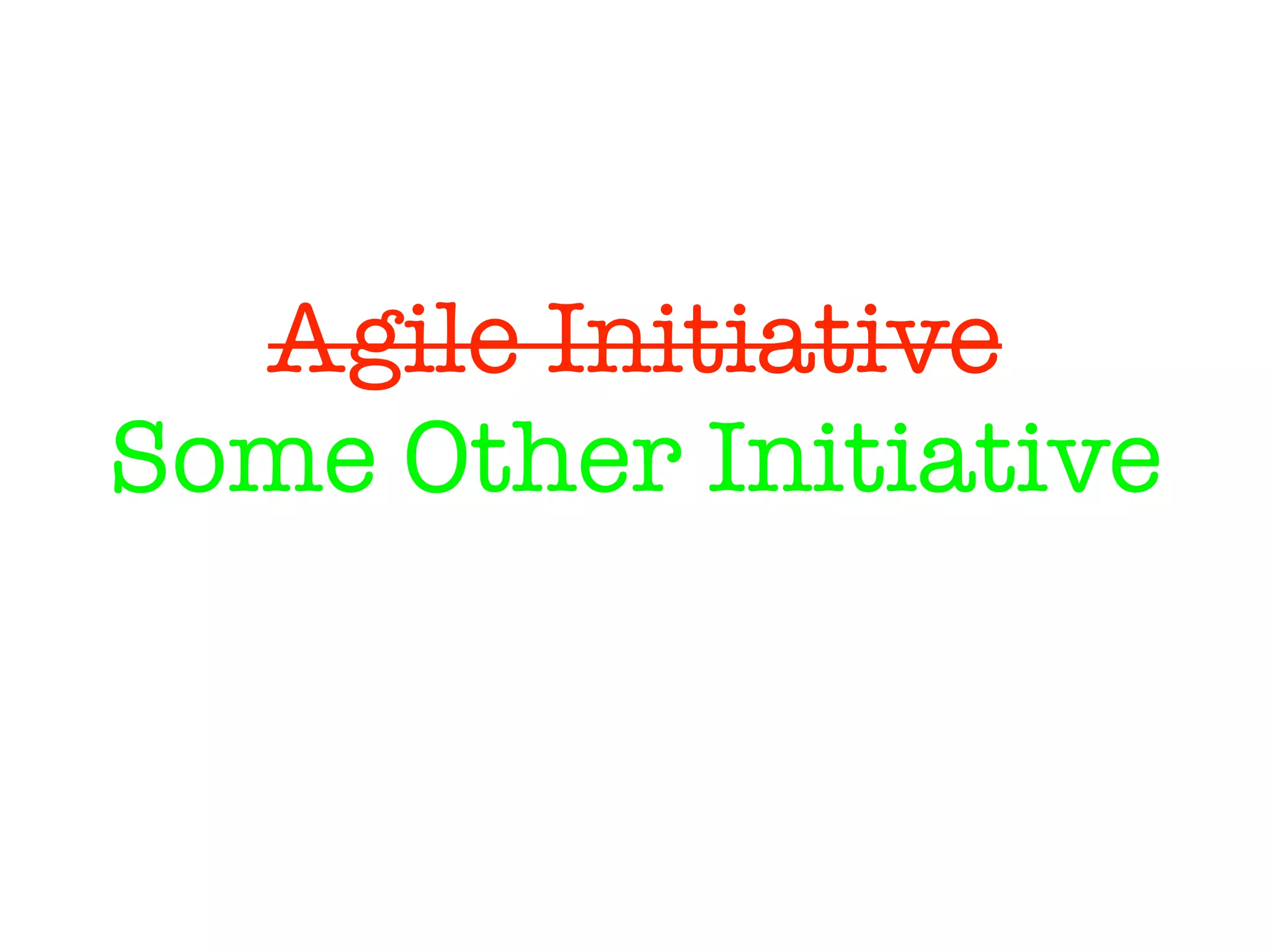 Agile about Teams, not Orgs
 