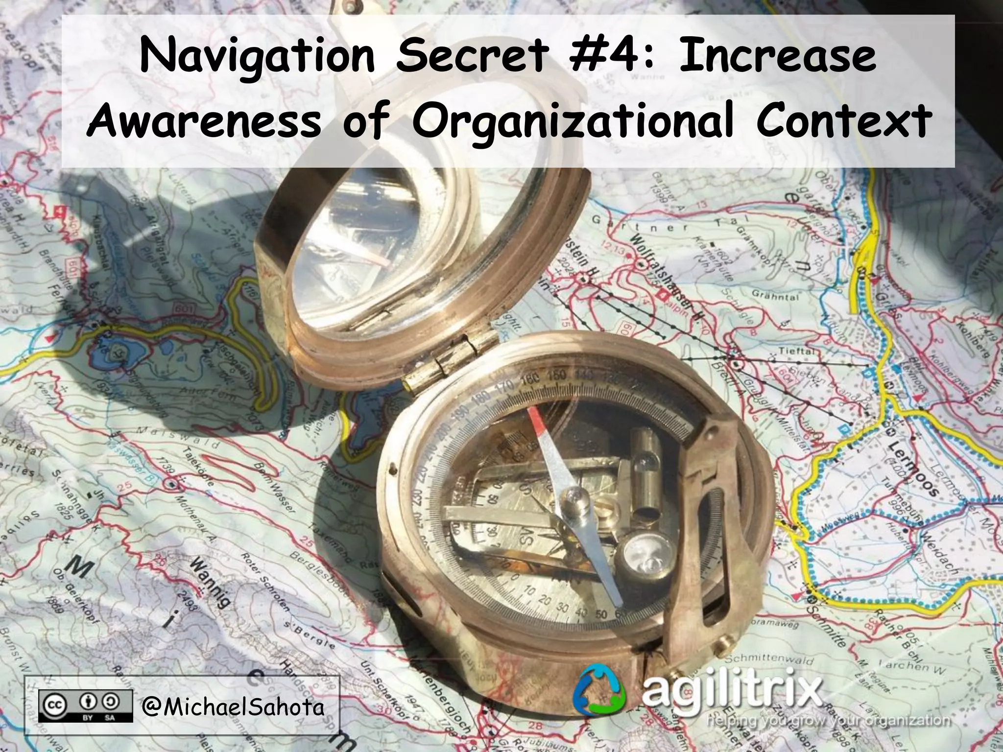 @MichaelSahota
Navigation Secret #3: Increase
Safety for Leaders
 