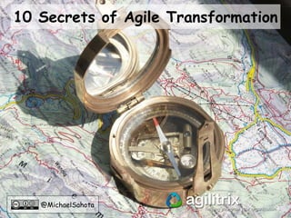 @MichaelSahota
10 Secrets of Agile Transformation
 