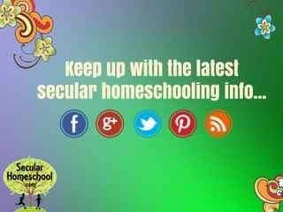 Keep up with the latest
secular homeschooling info...
 