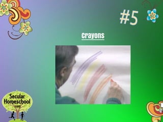 Crayons
 