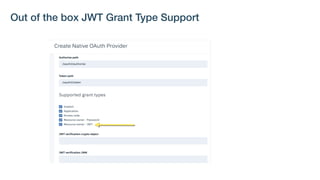 Out of the box JWT Grant Type Support
 