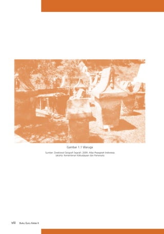 Gambar 1.1 Waruga
Sumber: Direktorat Geografi Sejarah. 2009. Atlas Prasejarah Indonesia.
Jakarta: Kementerian Kebudayaan dan Pariwisata.

viii

Buku Guru Kelas X

 