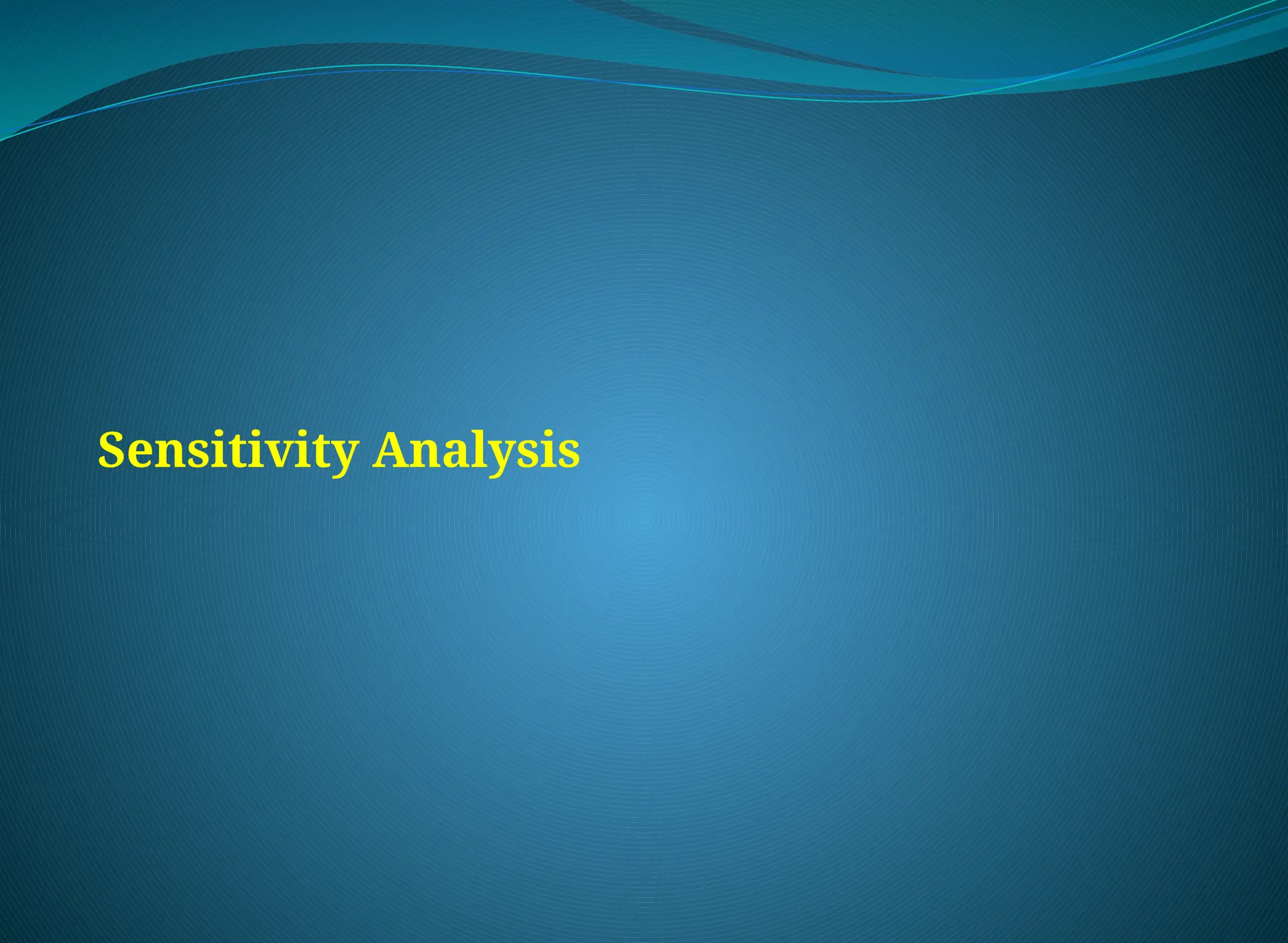 Sensitivity Analysis
 