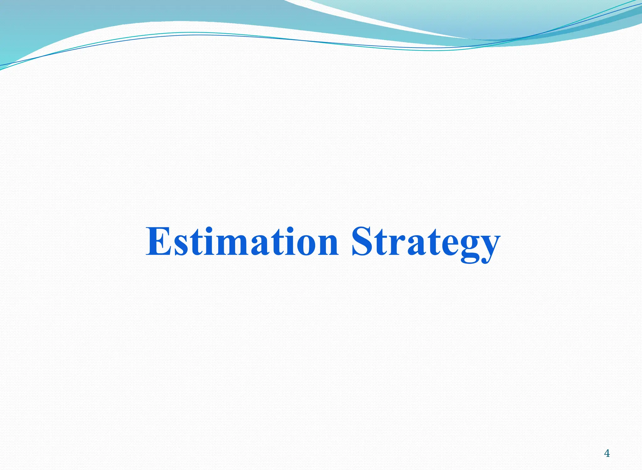 4
Estimation Strategy
 