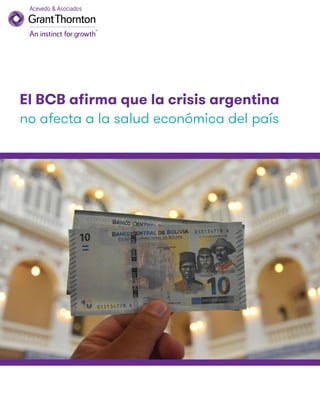 El BCB aﬁrma que la crisis argentina
no afecta a la salud económica del país
 