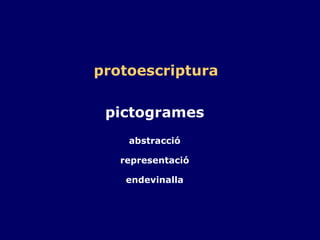 protoescriptura pictogrames abstracció representació endevinalla 