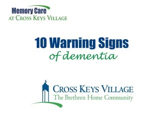 10 Warning Signs
of dementia
 