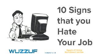10 signs that you hate your job