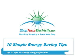 Electricity Shopping in Texas Made Easy 10 Simple Energy Saving Tips Top 10 Tips for Saving Energy Right Now 