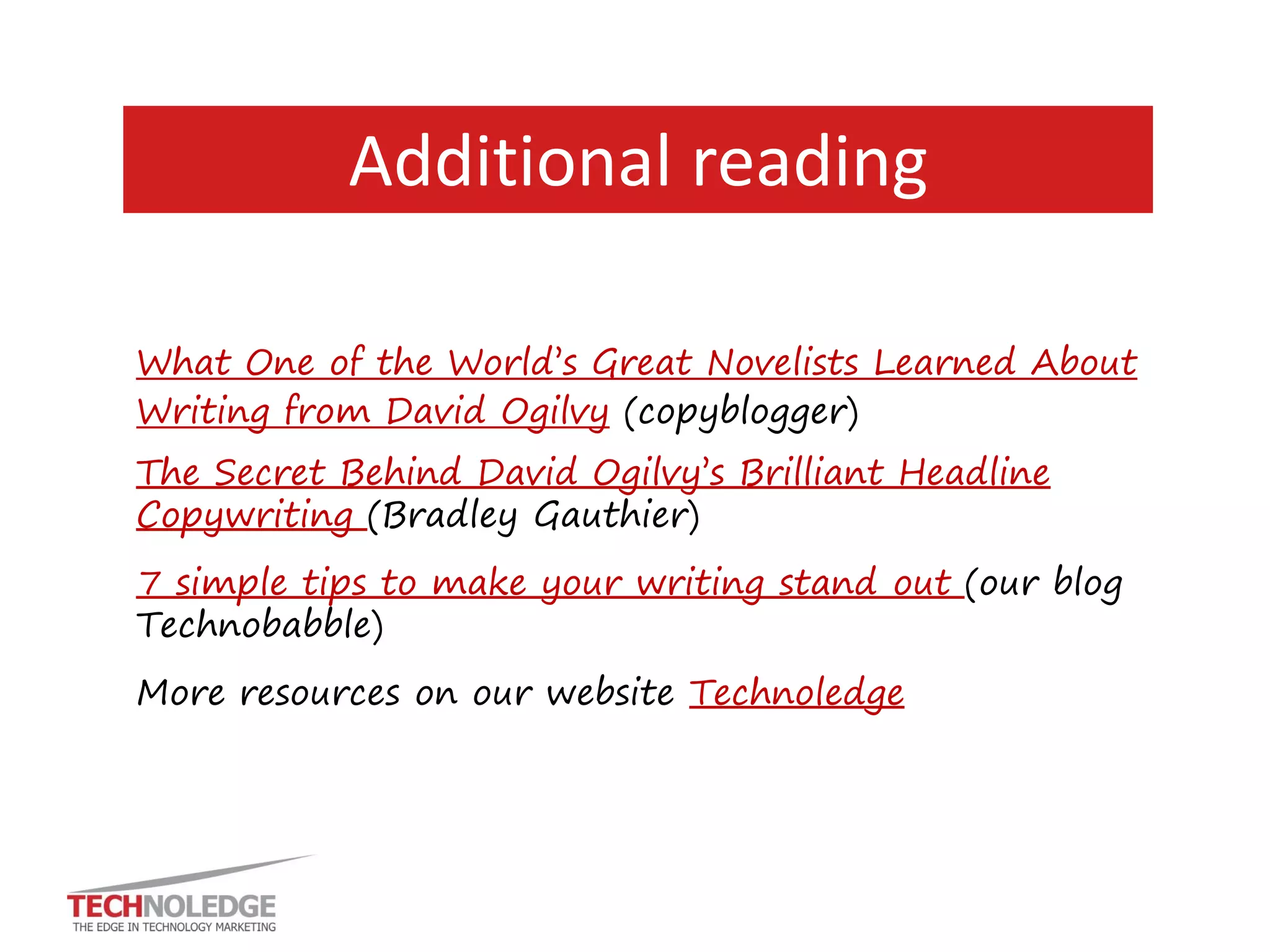 9. Make action clear 
Especially for: 
•Landing pages 
•Special offers 
•Marketing emails 
•Memos 
…don’t confuse them with choice. 
Make one clear call to action  