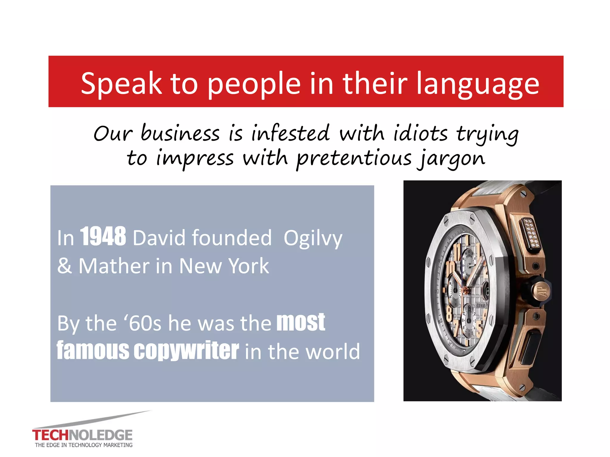 1. Write clearly 
Roman & Raphaelson is still available or just read this Forbes article 
…the more complex your technology, the clearer you have to write  