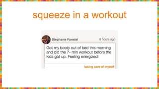 squeeze in a workout
 