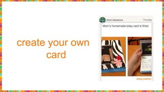 create your own
card
 