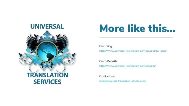More like this...
https://www.universal-translation-services.com/our-blog/
Our Blog
https://www.universal-translation-services.com/
Our Website
info@universal-translation-services.com
Contact us!
 