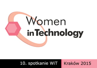 10. spotkanie WiT Kraków 2015
 
