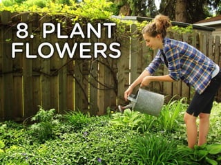 8. Plant Flowers