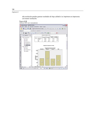 130
Capítulo 8
alta resolución pueden generar resultados de baja calidad si se imprimen en impresoras
con menor resolución.
Figura 8-38
Archivo PDF con marcadores
 