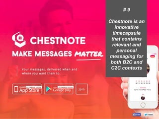 Presentation1 11
# 9
Chestnote is an
innovative
timecapsule
that contains
relevant and
personal
messaging for
both B2C and
C2C contexts