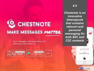 Presentation1 11
# 9
Chestnote is an
innovative
timecapsule
that contains
relevant and
personal
messaging for
both B2C and...