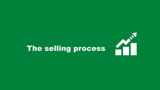 The selling process
 