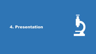 4. Presentation
 