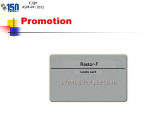 Promotion
CJQV
ASM+PH 2012
 