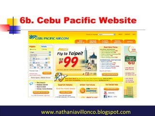 6b. Cebu Pacific Website
www.nathaniavillonco.blogspot.com
 
