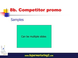 8b. Competitor promoSamplesCan be multiple slides 