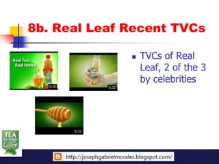 8b. Real Leaf Recent TVCs

                 TVCs of Real
                  Leaf, 2 of the 3
                  by celebrities
 