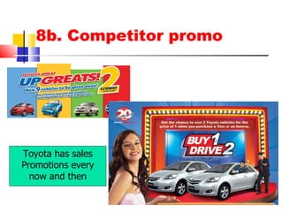 8b. Competitor promo Toyota has sales Promotions every now and then 