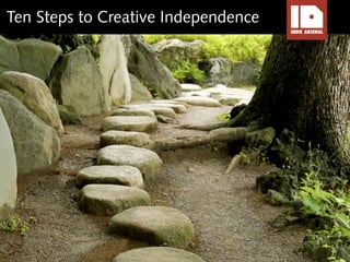 Ten Steps to Creative Independence
 