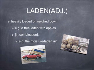 LADEN(ADJ.)
heavily loaded or weighed down:

  e.g. a tree laden with apples

  [in combination]:

     e.g. the moisture-laden air
 