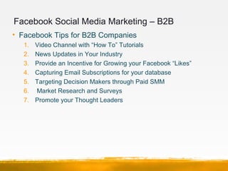 Facebook Social Media Marketing – B2B
• Case Studies - Publishing Content Linking to the Blog or Website
– Goal: Position ...