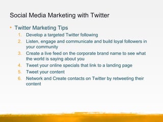 Social Media Marketing with Twitter
• Twitter Tools
 