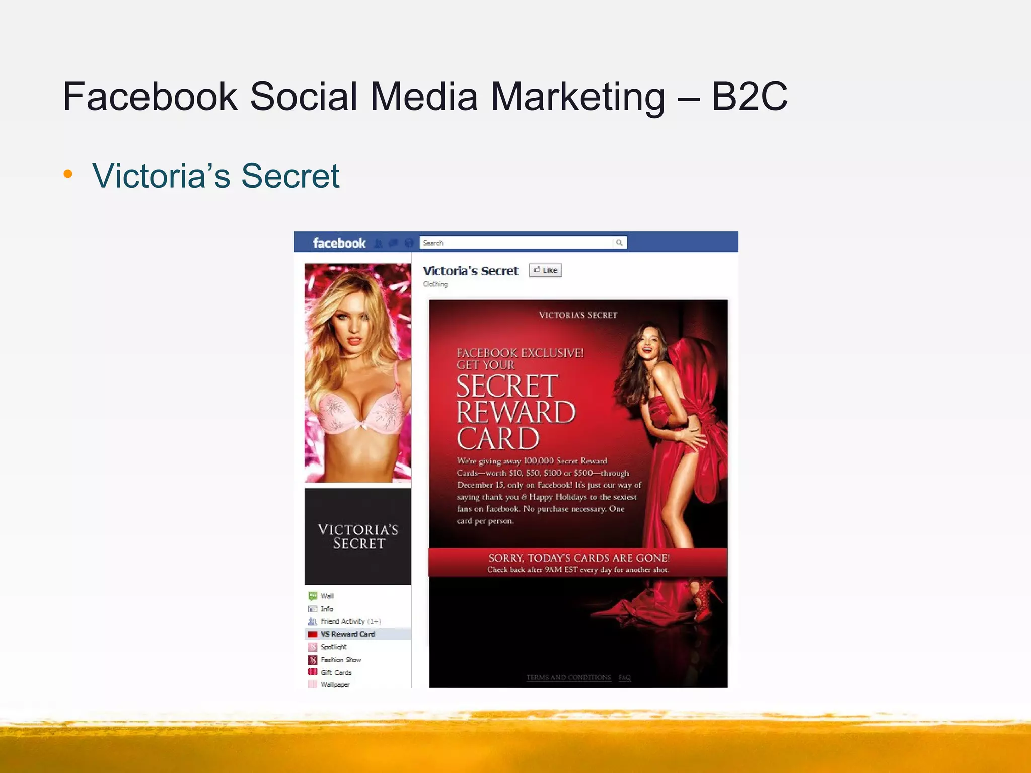 Facebook Social Media Marketing – B2C
• Victoria’s Secret
 