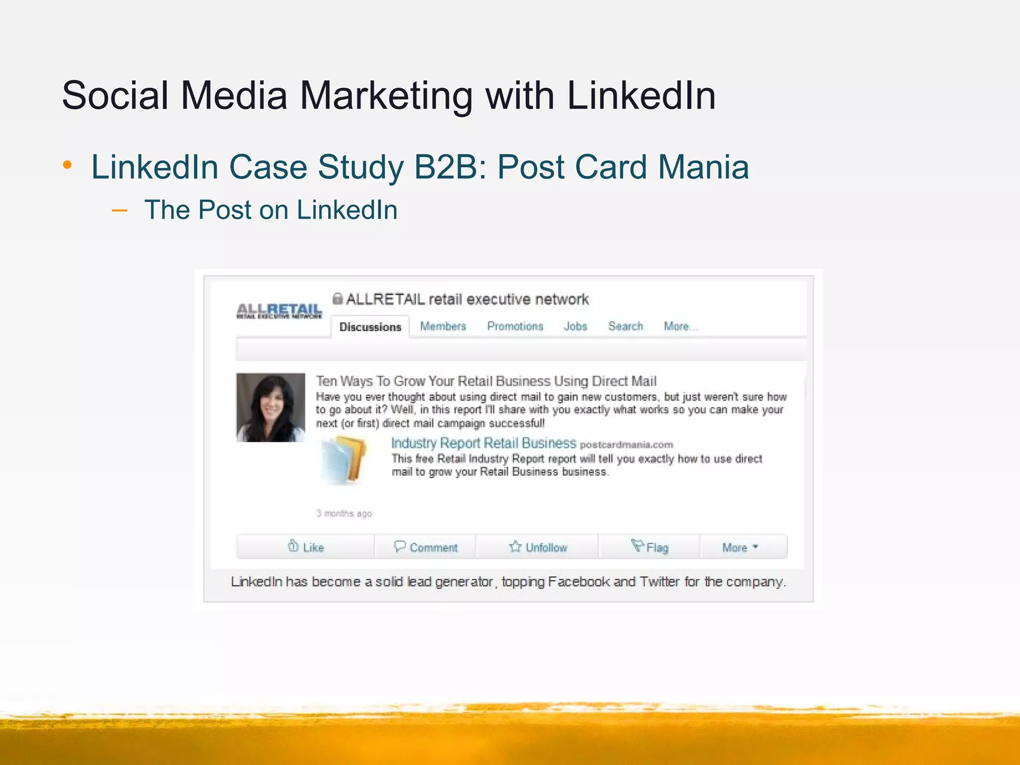 Social Media Marketing with LinkedIn
• LinkedIn Case Study B2B: Post Card Mania
– The Post on LinkedIn
 