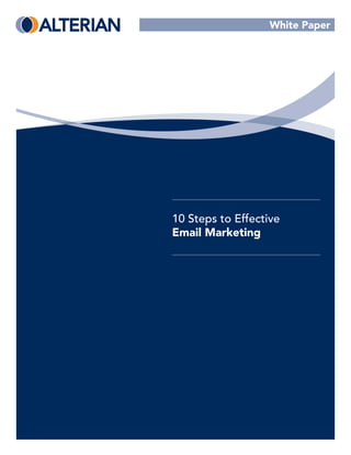 White Paper




10 Steps to Effective
Email Marketing
 