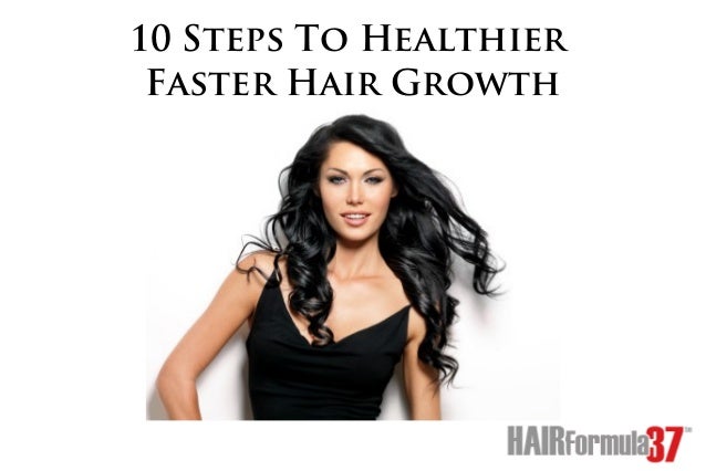 10 Steps To Faster Hair Growth