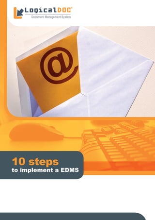 10 steps
to implement a EDMS
 