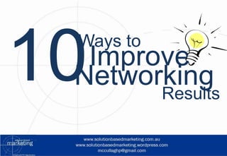 Ways to
 Improve
Networking
          Results
 