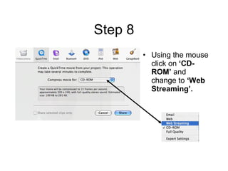 Step 8 Using the mouse click on  ‘CD-ROM’  and change to  ‘Web Streaming’.   