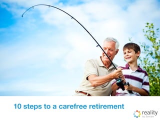 10 steps to a carefree retirement
 
